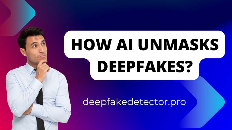 How AI Unmasks Deepfakes